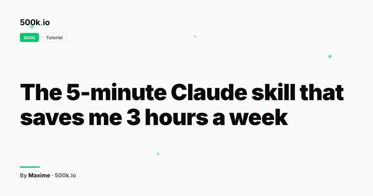Skills — illustration for "The 5-minute Claude skill that saves me 3 hours a week"