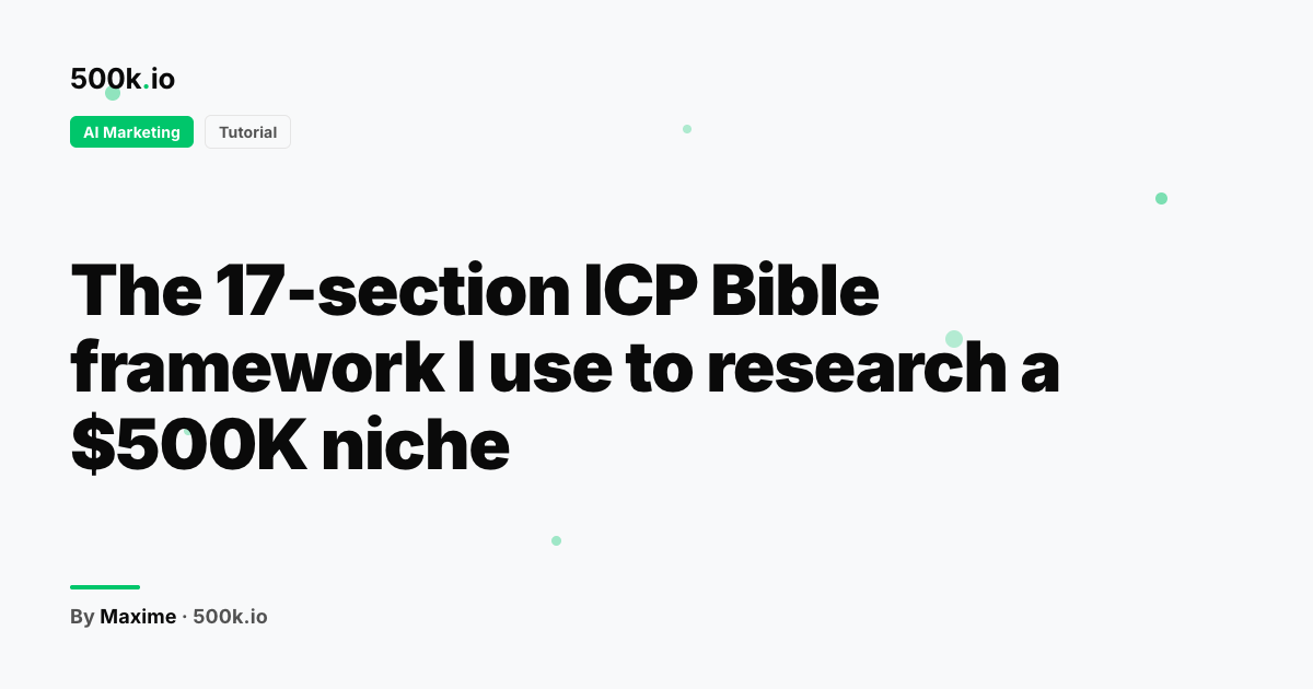AI Marketing — illustration for "The 17-section ICP Bible framework I use to research a $500K niche"