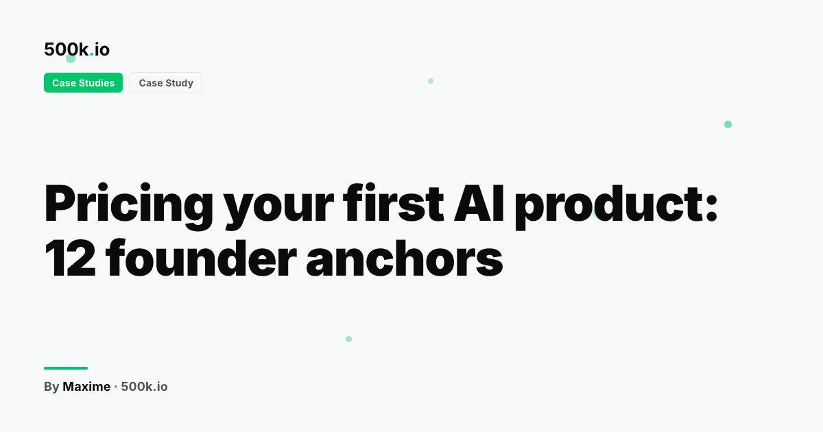 Case Studies — illustration for "Pricing your first AI product: 12 founder anchors"